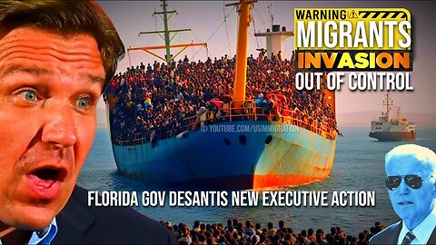 FLORIDA Arrest Migrants - BLOCK New BOATS! FL Gov DeSantis signs NEW EXECUTIVE Actions!