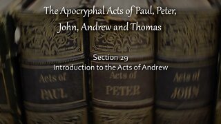 Apocryphal Acts - Introduction To The Acts of Andrew
