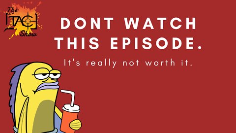 Don't watch this episode... Seriously, it's not worth it.