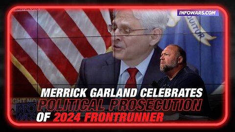 Merrick Garland Celebrates Political Prosecution of 2024 Frontrunner