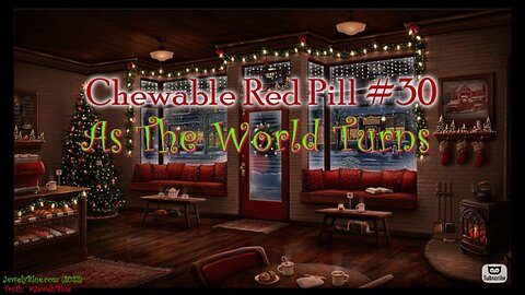🌎"As The World Turns" ON FOX NEWS⁉️💊Chewable Red Pill #30