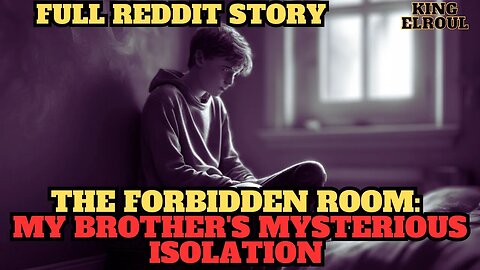 My Brother Didn’t Leave his Room for Three Days | Full Reddit Story