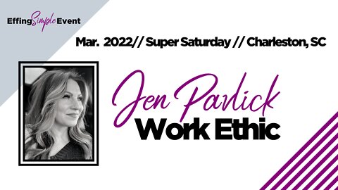 Jennifer Pavlick on Work Ethic // Super Saturday Charleston, SC 3/22