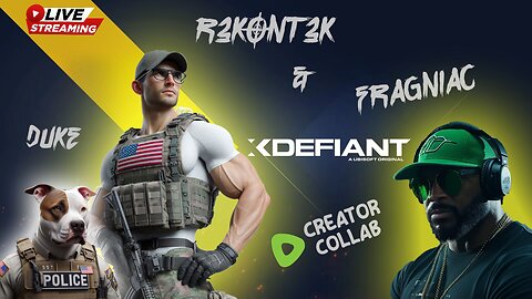 📺CREATOR COLLAB | xDefiant w/Fragniac and Friends