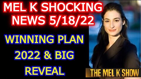 MEL K & BOBBY PITON 5/18/22: WINNING PLAN 2022 & BIG REVEAL