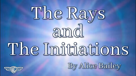 The Rays and The Initiations - By Alice Bailey - Preliminary Remarks