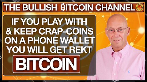 KEEP CRAP-COINS ON A MOBILE WALLET & YOU’LL LOSE YOUR FUNDS… ON THE BULLISH ₿ITCOIN CHANNEL (EP 535)