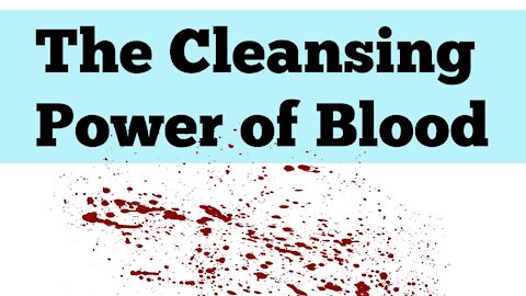 Cleansed By The Sprinkled Blood of Jesus Christ