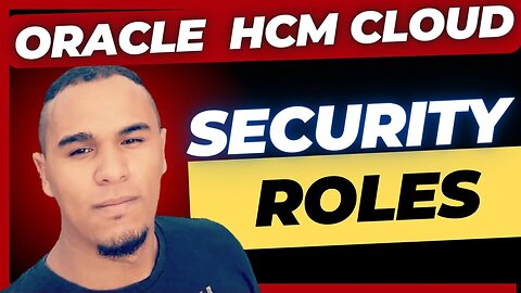 Oracle HCM Cloud | Segurança | Funções (Roles) no Oracle HCM Cloud | HR In The Cloud
