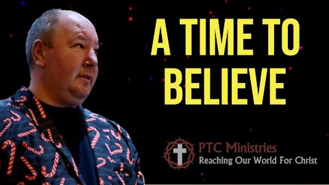 "A Time to Believe" | Pastor Ron Russell