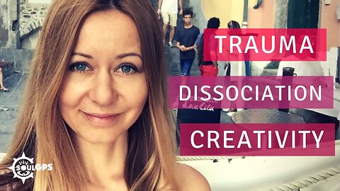 Trauma, Dissociation & Creativity and How They Relate to Narcissistic Abuse