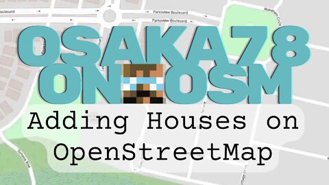 Osaka78 on OpenStreetMap - Adding Houses