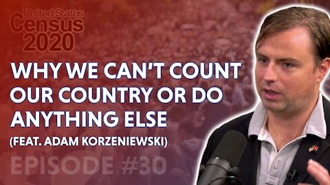 Why We Can’t Count Our Country Or Do Anything Else (feat. Adam Korzeniewski)
