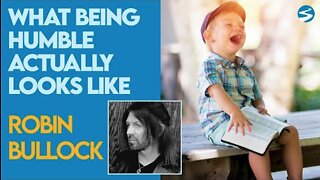 Robin Bullock: What Humility Actually Looks Like | March 15 2021