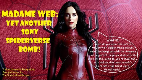 Madame Web: Yet Another Sony Spiderverse Bomb!-A Munchausen's Proxy Video-The Social Misanthrope