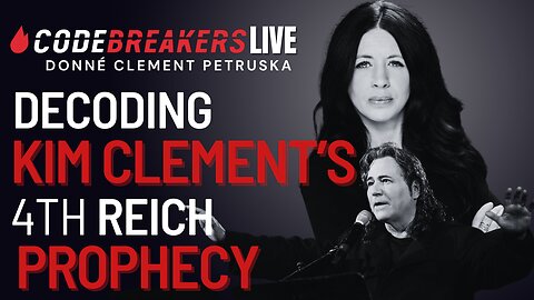 CodeBreakers Live: Decoding Kim Clement's 4th Reich Prophecy