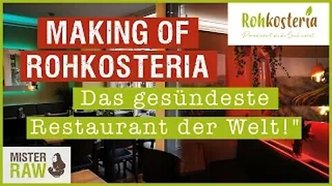Making of Rohkosteria: Von der Wandfarbe bis zur Handseife - "Das gesündeste Restaurant der Welt!"