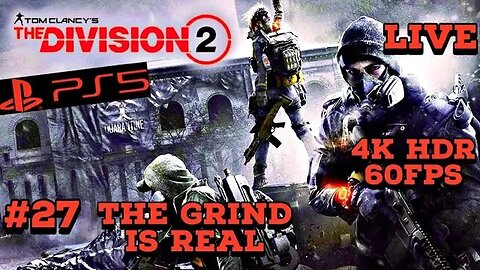 Tom Clancy's Division 2 The Grind Is Real PS5 4K HDR Livestream 27 With @Purpleducks87231