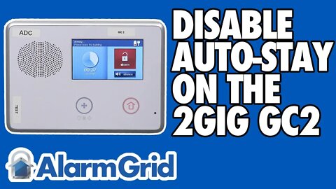 Disabling Auto-Stay Arming on a 2GIG GC2