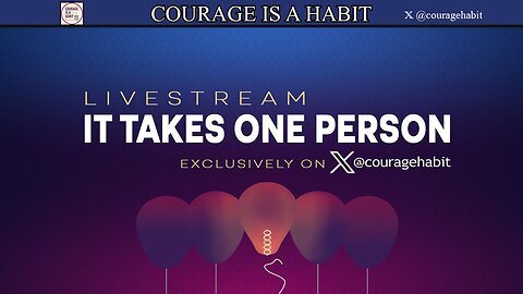 Courage Is A Habit 'It Takes One Person' Episode 3