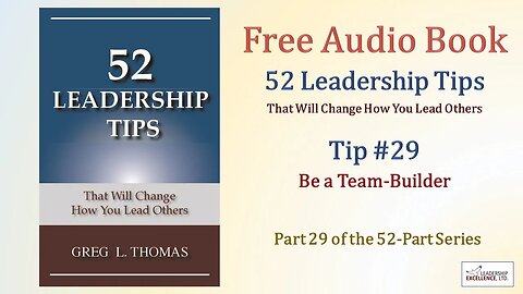 52 Leadership Tips Audio Book - Tip #29: Be a Team-Builder