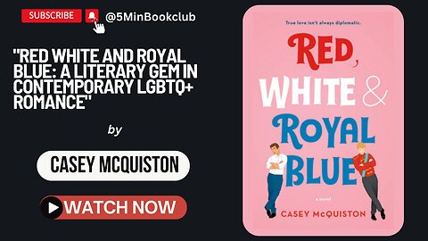 "Red White and Royal Blue: A Literary Gem in Contemporary LGBTQ+ Romance"