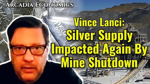 Vince Lanci: Silver Supply Impacted Again By Mine Shutdown