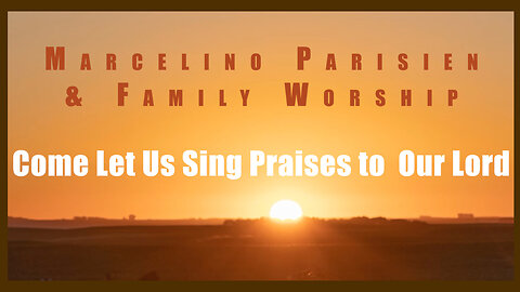 to Praise and WorshipCome
