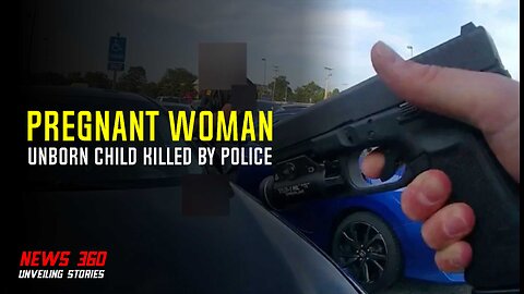 Pregnant Woman, her unborn child killed by police, Disturbing Video Footage Released || News 360 ||