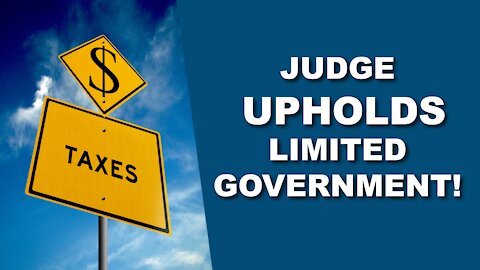 Judge Upholds Limited Government!