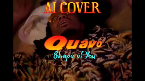 Quavo - Shape of You (AI COVER) (Music Video)