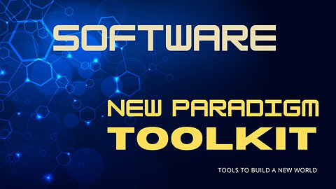 230618 5 Software of the New Paradigm Toolkit