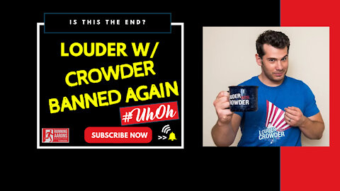 CROWDER BANNED AGAIN - Could This be The End for Mug Club & Louder w/ Crowder on Youtube?