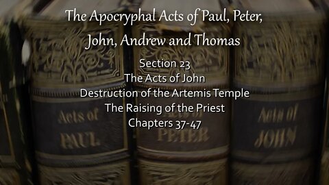 Apocryphal Acts - Acts of John - Destruction Artemis Temple & Raising of Priest