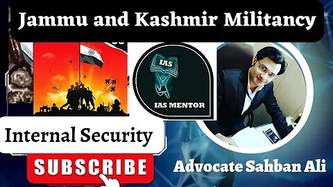 Jammu and Kashmir Militancy 🥷❌|| Internal Security 🇮🇳 🧑‍✈️🪖🧑‍✈️🇮🇳|| Advocate Sahban Ali|| #ias #upsc