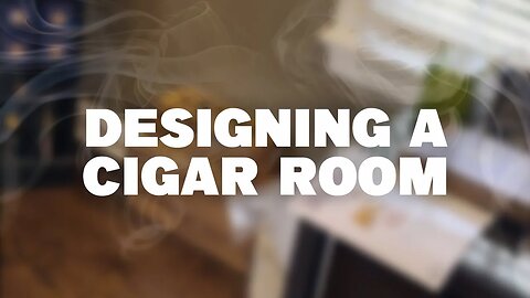 Designing a Cigar Room