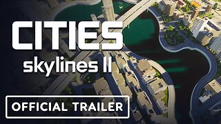 Cities: Skylines 2 - Official Launch Trailer