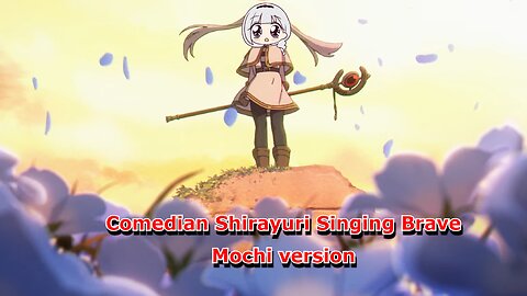 Comedian vtuber Shirayuri Lily sings Brave by YOASOBI - Mochi version - Frieren intro