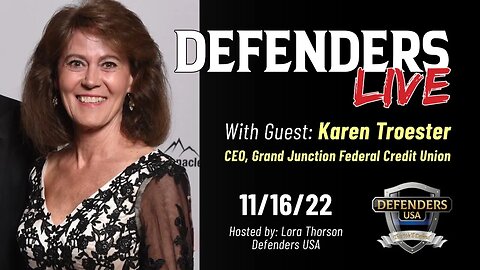 Karen Troester, CEO of Grand Junction Federal Credit Union: special guest for Nov 16 Defenders LIVE