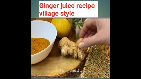 Ginger juice recipe village style.