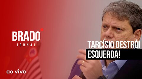 TARCÍSIO DESTRÓI ESQUERDA! - AO VIVO: BRADO JORNAL - 04/10/2023