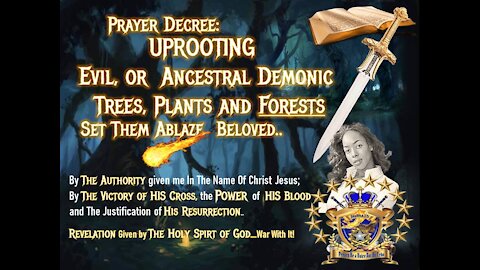 Prayer Uprooting Evil, or Ancestral Demonic, Trees, Plans, Vines & Forests- #SetFire