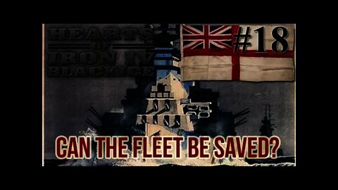 Hearts of Iron IV BlackICE - Britain 18 Can the Fleet be Saved?