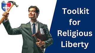 Your Toolkit For Religious Liberty | Brad Dacus