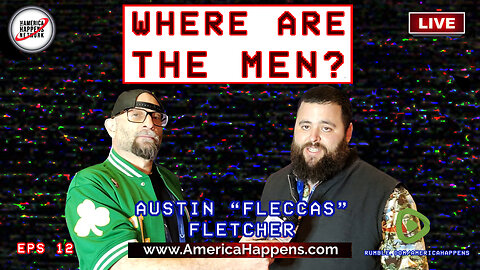 Austin "Fleccas" Fletcher "Where are the Men? episode 12 with Vem Miller