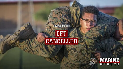 Marine Minute: CFT Cancelled