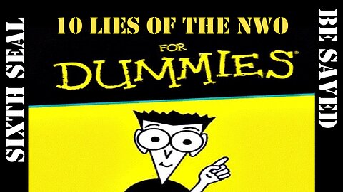 10 Lies of the New World Order for DUMMIES