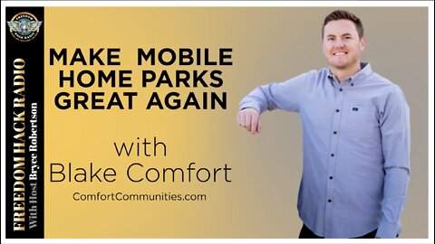 Make Mobile Home Parks Great Again with Blake Comfort