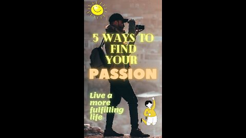 🔴 5 Easy ~ Ways to find your PASSION [Live more fulfilling LIFE] #Trending