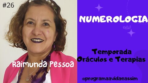 #26 - NUMEROLOGIA com Raimunda Pessôa (Ep.5) TEMPORADA ORÁCULOS E TERAPIAS - 27/3/21